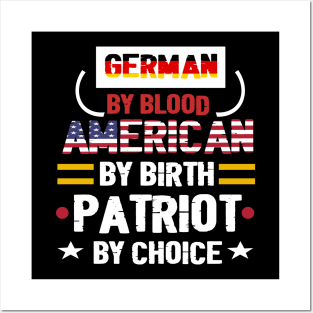 German By Blood American By Birth Patriot By Choice - German flag -  American flag . Posters and Art